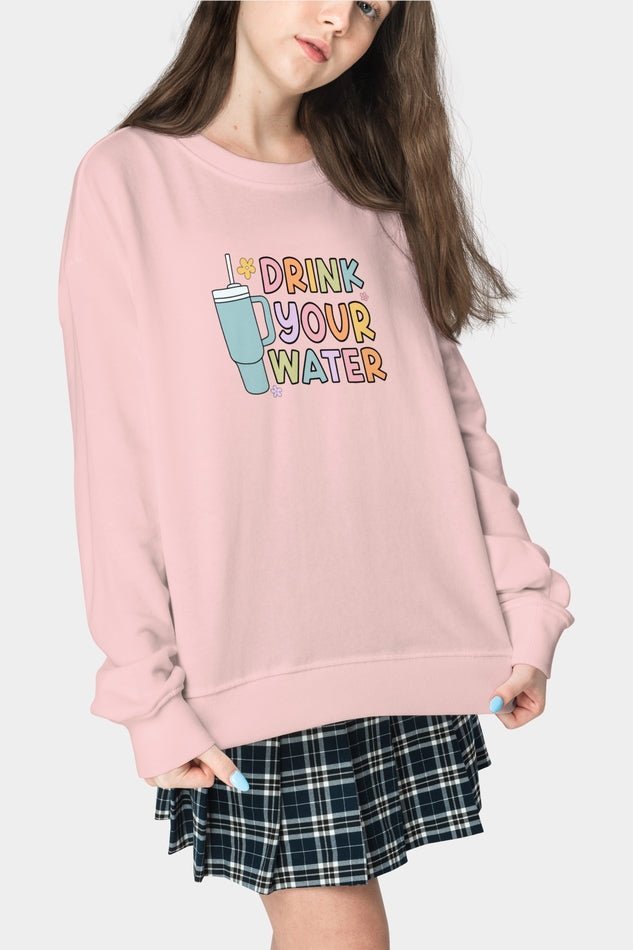 Drink your water embroidered crewneck 