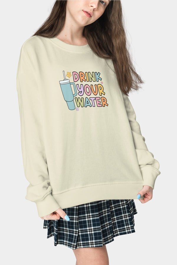 Drink your water embroidered crewneck